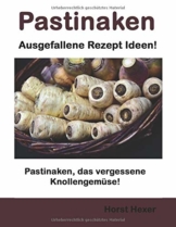 Pastinaken - Ausgefallene Rezept Ideen: Pastinaken, das vergessene Knollengemüse!!! - 1