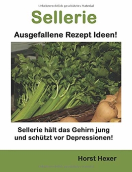 Sellerie - Ausgefallene Rezept Ideen: Sellerie hält das Gehirn jung und schützt vor Depressionen! - 1